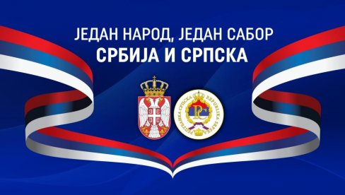 ЈЕДАН НАРОД, ЈЕДАН САБОР - СРБИЈА И СРПСКА: Данас се одржава први Свесрпски сабор, ово је детаљан програм