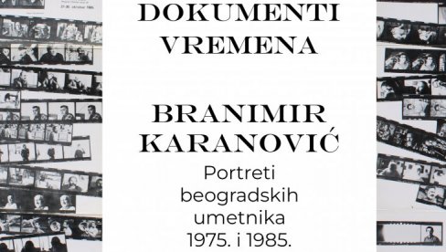 KADROVI IZ ISTORIJE UMETNOSTI: Dva ciklusa portreta naših slikara i vajara na fotografijama Branimira Karanovića u Grafičkom kolektivu