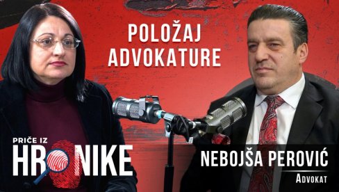 KO MEŠETARI, A KO PRODAJE PRAVDU: Gost Priča iz hronike advokat Nebojša Perović